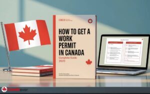 How To Get A Work Permit In Canada Complete Guide 2025