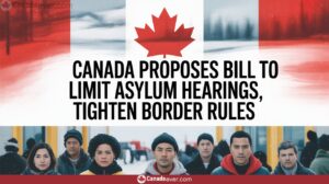 3 Canada Proposes Bill To Limit Asylum Hearings Tighten Border Rules