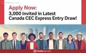 Apply Now 3000 Invited In Latest Canada CEC Express Entry Draw