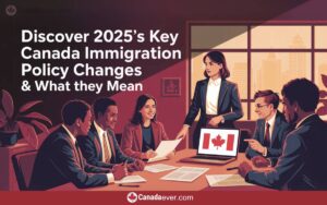 Discover 2025s Key Canada Immigration Policy Changes What They Mean